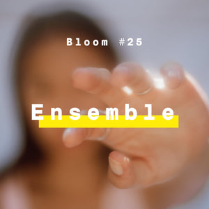 Ensemble - Bloom #25