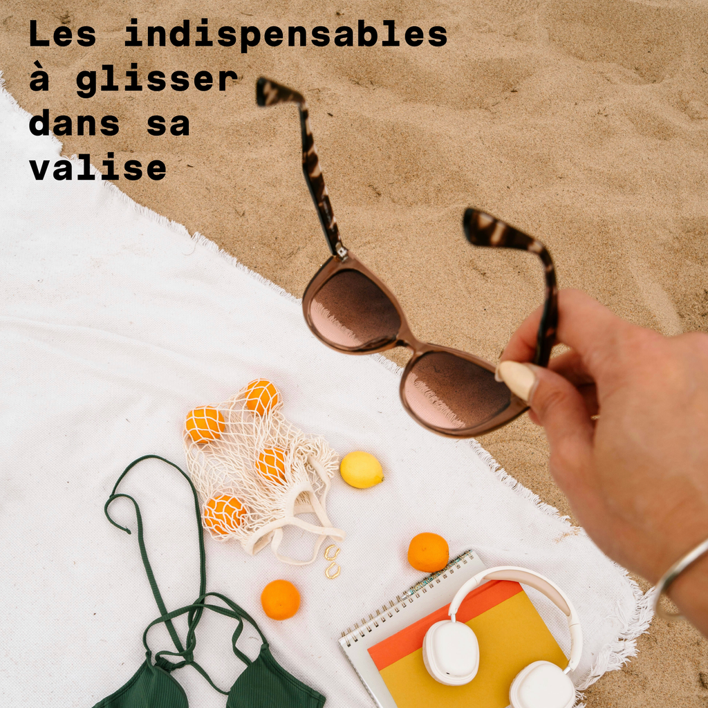 Les indispensables à glisser dans sa valise