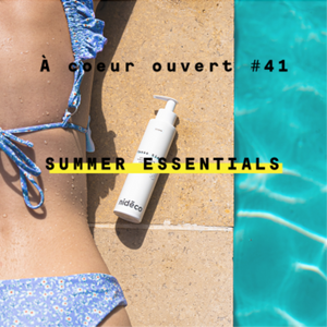 Summer essentials - A COEUR OUVERT #41